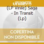 (LP Vinile) Saga - In Transit (Lp) vinile