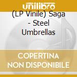 (LP Vinile) Saga - Steel Umbrellas vinile