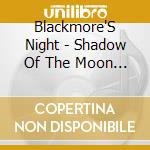 Blackmore'S Night - Shadow Of The Moon (25Th Anniversary Edition) (2 Cd) cd