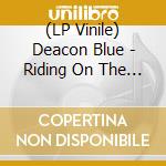 (LP Vinile) Deacon Blue - Riding On The Tide Of Love (Blue Vinyl) vinile