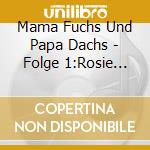 Mama Fuchs Und Papa Dachs - Folge 1:Rosie Und Matteo Halten Zusammen cd