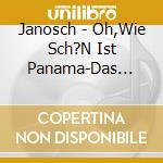 Janosch - Oh,Wie Sch?N Ist Panama-Das Liederalbum cd