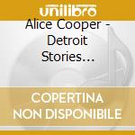 Alice Cooper - Detroit Stories (Limited) (Cd+Dvd) cd