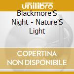 Blackmore'S Night - Nature'S Light cd musicale