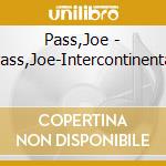 Pass,Joe - Pass,Joe-Intercontinental cd
