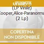 (LP Vinile) Cooper,Alice-Paranormal (2 Lp) vinile