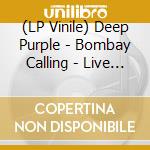 (LP Vinile) Deep Purple - Bombay Calling - Live In 95 (4 Lp) vinile