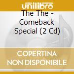 The The - Comeback Special (2 Cd) cd