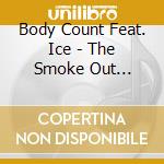 Body Count Feat. Ice - The Smoke Out Festival Presents (2 Cd) cd