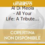 Al Di Meola - All Your Life: A Tribute To The Beatles cd