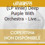 (LP Vinile) Deep Purple With Orchestra - Live In Verona (3 Lp) lp vinile