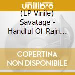 (LP Vinile) Savatage - Handful Of Rain (Ltd./180G/Gtf/Blue) lp vinile