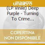 (LP Vinile) Deep Purple - Turning To Crime (Creamywhite Vinyl) (2 Lp) vinile