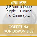 (LP Vinile) Deep Purple - Turning To Crime (5 Lp+7