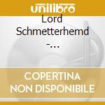 Lord Schmetterhemd - Kennenlern-Edition cd