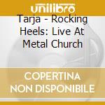 Tarja - Rocking Heels: Live At Metal Church cd