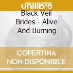 Black Veil Brides - Alive And Burning cd