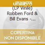 (LP Vinile) Robben Ford & Bill Evans - Common Ground (2 Lp) lp vinile