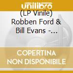 (LP Vinile) Robben Ford & Bill Evans - Common Ground (2 Lp) vinile