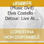 (Music Dvd) Elvis Costello - Detour: Live At Liverpool Philharmonic Hall cd