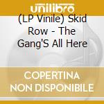 (LP Vinile) Skid Row - The Gang'S All Here vinile