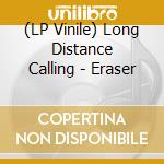 (LP Vinile) Long Distance Calling - Eraser vinile