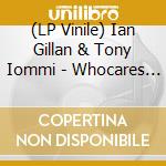 (LP Vinile) Ian Gillan & Tony Iommi - Whocares (2 Lp) vinile