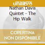Nathan Davis Quintet - The Hip Walk cd musicale