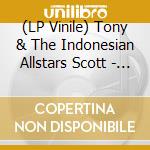 (LP Vinile) Tony & The Indonesian Allstars Scott - Djanger Bali lp vinile