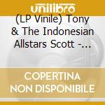 (LP Vinile) Tony & The Indonesian Allstars Scott - Djanger Bali vinile