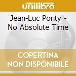 Jean-Luc Ponty - No Absolute Time cd