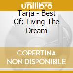 Tarja - Best Of: Living The Dream cd musicale