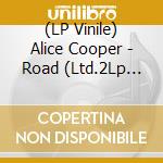 (LP Vinile) Alice Cooper - Road (Ltd.2Lp Gtf,Marb.Blue/Black+Dvd) vinile