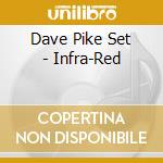 Dave Pike Set - Infra-Red cd