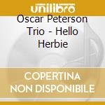 Oscar Peterson Trio - Hello Herbie cd