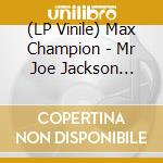 (LP Vinile) Max Champion - Mr Joe Jackson Presents: Max Champion In What A R vinile
