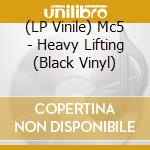(LP Vinile) Mc5 - Heavy Lifting (Black Vinyl) vinile