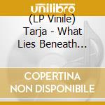(LP Vinile) Tarja - What Lies Beneath (Ltd. Edition) (2 Lp) lp vinile