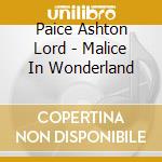 Paice Ashton Lord - Malice In Wonderland cd