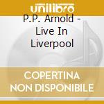 P.P. Arnold - Live In Liverpool cd