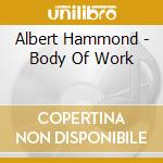 Albert Hammond - Body Of Work cd