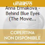 Anna Ermakova - Behind Blue Eyes (The Movie Album) (Ltd. Fanbox) cd