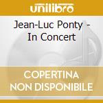 Jean-Luc Ponty - In Concert cd