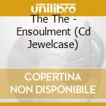 The The - Ensoulment (Cd Jewelcase) cd
