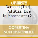 Damned (The) - Ad 2022. Live In Manchester (2 Cd+Dvd) cd