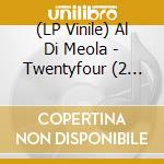 (LP Vinile) Al Di Meola - Twentyfour (2 Lp) lp vinile