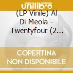 (LP Vinile) Al Di Meola - Twentyfour (2 Lp) vinile