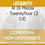 Al Di Meola - Twentyfour (2 Cd) cd