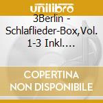 3Berlin - Schlaflieder-Box,Vol. 1-3 Inkl. Schmusetuch (3 Cd) cd