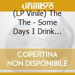 (LP Vinile) The The - Some Days I Drink My Coffee By The Grave vinile